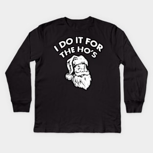 I Do It For The Hos Kids Long Sleeve T-Shirt